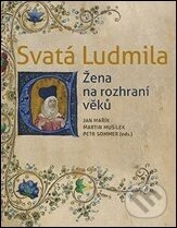 Svatá Ludmila - Jan Mařík, Martin Musílek, Petr Sommer, NLN s.r.o., 2021