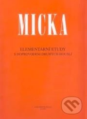 Kniha: Elementární etudy (Josef Micka). Bärenreiter Praha, 2021 Kniha: Elementární etudy (Josef Micka). Bärenreiter Praha, 2021