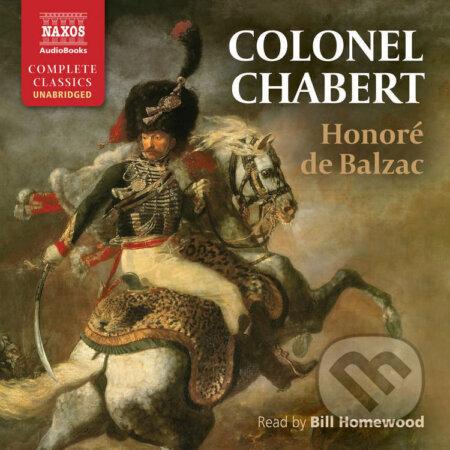 Audiokniha: Colonel Chabert (EN) (Honoré de Balzac). Naxos Audiobooks, 2017 Audiokniha: Colonel Chabert (EN) (Honoré de Balzac). Naxos Audiobooks, 2017