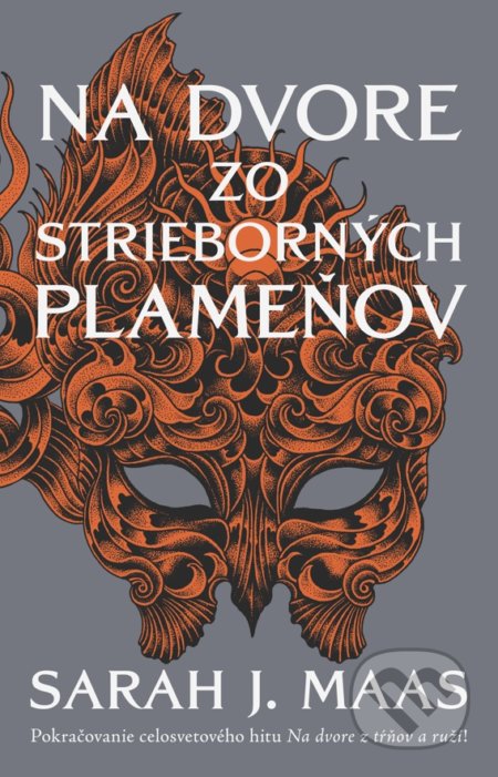 Kniha: Na dvore zo strieborných plameňov (Sarah J. Maas). Slovart, 2021 Kniha: Na dvore zo strieborných plameňov (Sarah J. Maas). Slovart, 2021