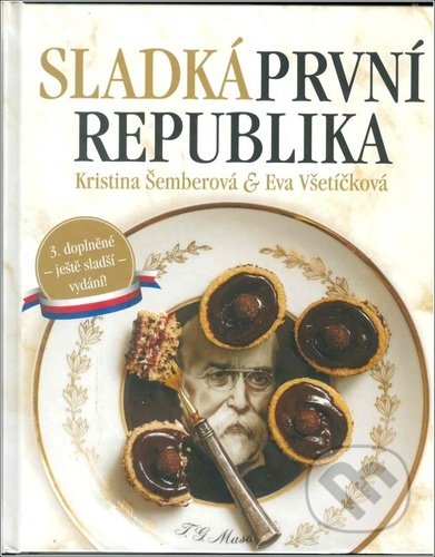 Kniha: Sladká první republika (Eva Všetíčková a Kristina Šemberová). Culina Botanica, 2021 Kniha: Sladká první republika (Eva Všetíčková a Kristina Šemberová). Culina Botanica, 2021