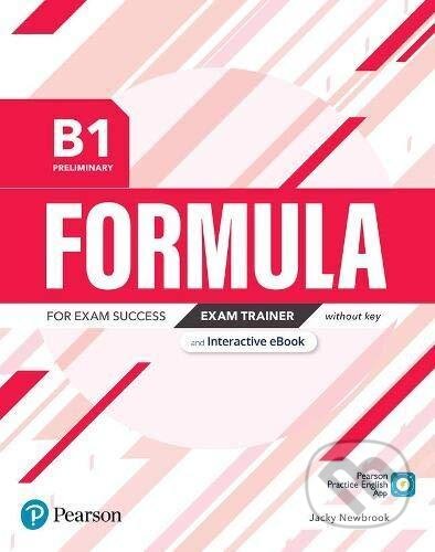 Kniha: Formula B1 Preliminary Exam Trainer without key (Jacky Newbrook). Pearson, Longman, 2021 Kniha: Formula B1 Preliminary Exam Trainer without key (Jacky Newbrook). Pearson, Longman, 2021
