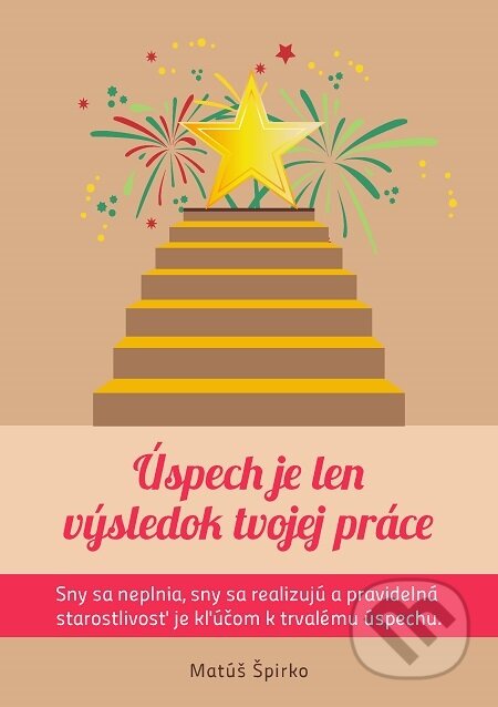 E-kniha: Úspech je len výsledok tvojej práce (Matúš Špirko). Coach of People E-kniha: Úspech je len výsledok tvojej práce (Matúš Špirko). Coach of People