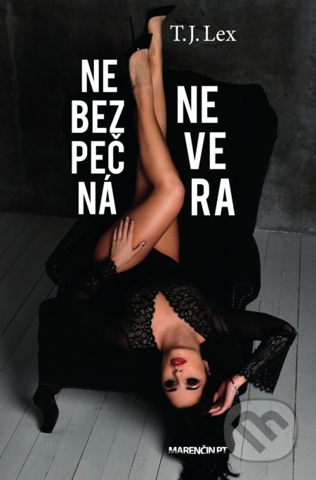 Kniha: Nebezpečná nevera (T.J. Lex). Marenčin PT, 2021 Kniha: Nebezpečná nevera (T.J. Lex). Marenčin PT, 2021