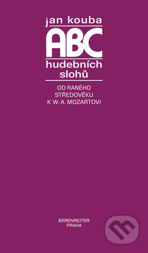 Kniha: ABC hudebních slohů (Jan Kouba). Bärenreiter Praha, 2021 Kniha: ABC hudebních slohů (Jan Kouba). Bärenreiter Praha, 2021