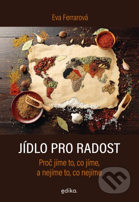E-kniha: Jídlo pro radost (Eva Ferrarová). Edika, 2021 E-kniha: Jídlo pro radost (Eva Ferrarová). Edika, 2021