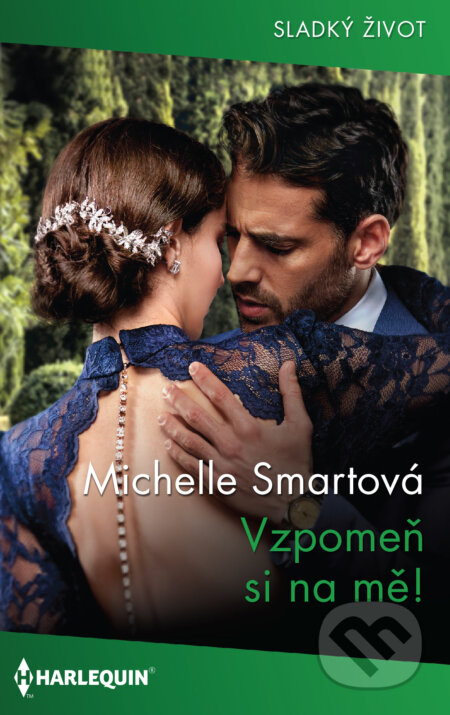 E-kniha: Vzpomeň si na mě! (Michelle Smart). HarperCollins, 2021 E-kniha: Vzpomeň si na mě! (Michelle Smart). HarperCollins, 2021