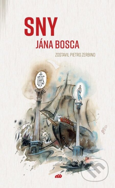 Kniha: Sny Jána Bosca (Pietro Zebrino). Don Bosco, 2026 Kniha: Sny Jána Bosca (Pietro Zebrino). Don Bosco, 2026