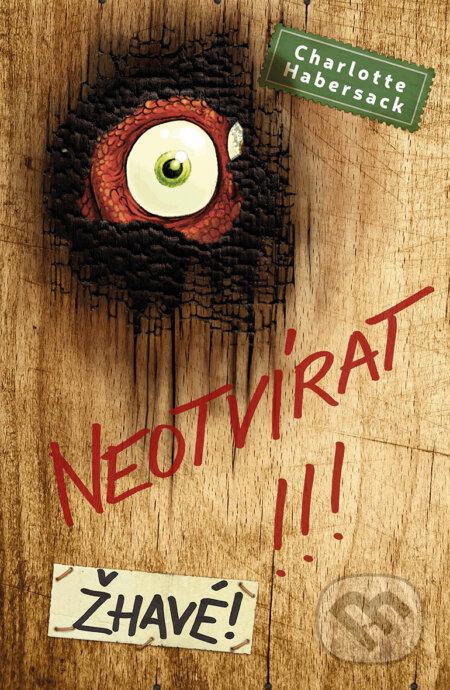 E-kniha: Neotvírat!!! Žhavé! (Charlotte Habersack). Drobek, 2021 E-kniha: Neotvírat!!! Žhavé! (Charlotte Habersack). Drobek, 2021