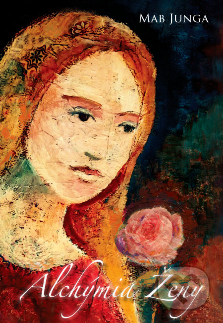 Kniha: Alchýmia ženy (Martina Mab Junga). HladoHlas, 2022 Kniha: Alchýmia ženy (Martina Mab Junga). HladoHlas, 2022