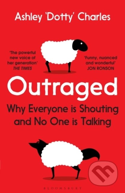 Kniha: Outraged (Ashley 'Dotty' Charles). Bloomsbury, 2021 Kniha: Outraged (Ashley 'Dotty' Charles). Bloomsbury, 2021