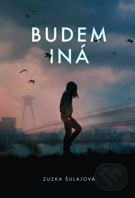 Kniha: Budem iná (Zuzka Šulajová), 2021 Kniha: Budem iná (Zuzka Šulajová), 2021