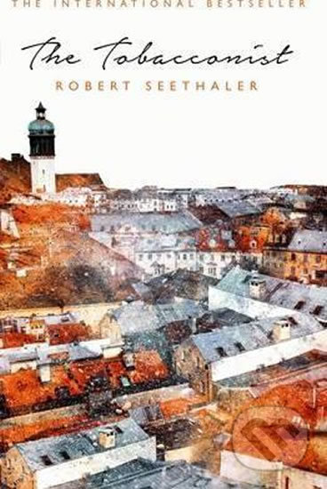 Kniha: The Tobacconist (Robert Seethaler). Pan Macmillan, 2017 Kniha: The Tobacconist (Robert Seethaler). Pan Macmillan, 2017