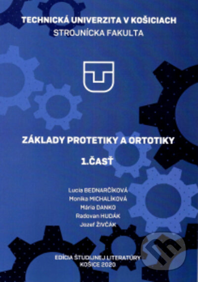 Kniha: Základy protetiky a ortotiky 1.časť (Monika Michalíková, Mária Danko, Radovan Hudák, Jozef Živčák a Lucia Bednarčíková). Elfa Kosice, 2020 Kniha: Základy protetiky a ortotiky 1.časť (Monika Michalíková, Mária Danko, Radovan Hudák, Jozef Živčák a Lucia Bednarčíková). Elfa Kosice, 2020
