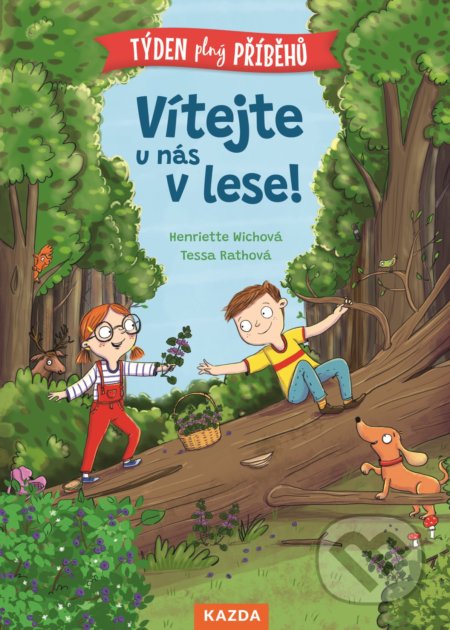 Kniha: Vítejte u nás v lese (Henriette Wich). Nakladatelství KAZDA, 2021 Kniha: Vítejte u nás v lese (Henriette Wich). Nakladatelství KAZDA, 2021