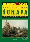 Kniha: Šumava - Prachaticko (Hynek Klimek). Regia, 2010 Kniha: Šumava - Prachaticko (Hynek Klimek). Regia, 2010