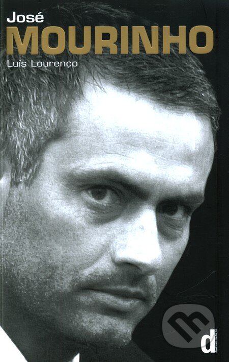 Kniha: Jose Mourinho (Luís Lourenço). Dewi Lewis Media Kniha: Jose Mourinho (Luís Lourenço). Dewi Lewis Media