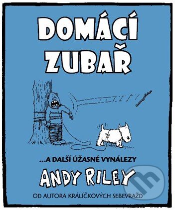 Kniha: Domácí zubař (Andy Riley). Paseka, 2010 Kniha: Domácí zubař (Andy Riley). Paseka, 2010