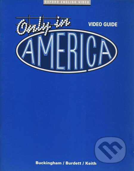 Kniha: Only in America - Video Guide (Angela Buckingham). Oxford University Press Kniha: Only in America - Video Guide (Angela Buckingham). Oxford University Press