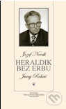 Kniha: Heraldik bez erbu (Jozef Novák a Juraj Roháč). Slovenská genealogicko-heraldická spoločnosť, 2010 Kniha: Heraldik bez erbu (Jozef Novák a Juraj Roháč). Slovenská genealogicko-heraldická spoločnosť, 2010