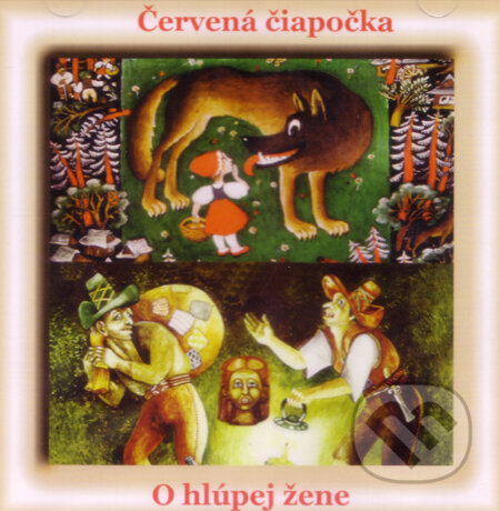 Audiokniha: Červená čiapočka / O hlúpej žene (Ista). Ista, 2010 Audiokniha: Červená čiapočka / O hlúpej žene (Ista). Ista, 2010
