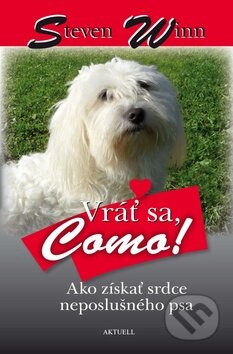 Kniha: Vráť sa, Como! (Steven Winn). Aktuell, 2010 Kniha: Vráť sa, Como! (Steven Winn). Aktuell, 2010