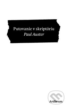 Kniha: Putovanie v skriptóriu (Paul Auster). Artforum, 2010 Kniha: Putovanie v skriptóriu (Paul Auster). Artforum, 2010