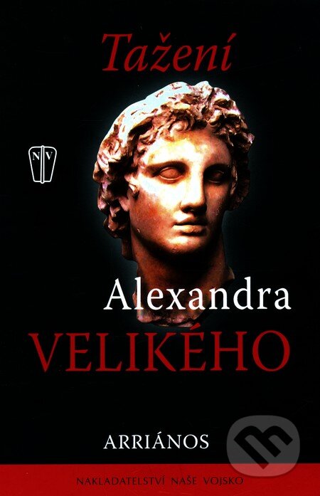 Kniha: Tažení Alexandra Velikého (Naše vojsko CZ). Naše vojsko CZ, 2010 Kniha: Tažení Alexandra Velikého (Naše vojsko CZ). Naše vojsko CZ, 2010