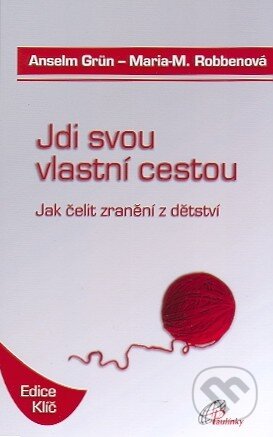 Kniha: Jdi svou vlastní cestou (Anselm Grün a Maria-M. Robbenová). Paulínky, 2010 Kniha: Jdi svou vlastní cestou (Anselm Grün a Maria-M. Robbenová). Paulínky, 2010