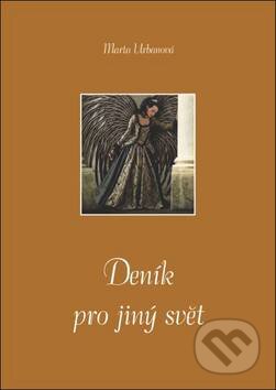 Kniha: Deník pro jiný svět (Marta Urbanová). Oftis, 2010 Kniha: Deník pro jiný svět (Marta Urbanová). Oftis, 2010