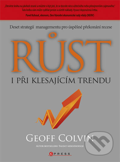 Kniha: Růst i při klesajícím trendu (Geoff Colvin). Computer Press, 2010 Kniha: Růst i při klesajícím trendu (Geoff Colvin). Computer Press, 2010
