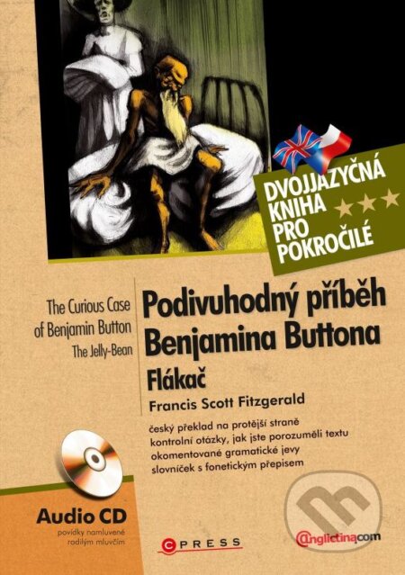 Kniha: Podivuhodný příběh Benjamina Buttona - Flákač / The Curious Case of Benjamin Button - The Jelly-Bean (Francis Scott Fitzgerald). CPRESS, 2010 Kniha: Podivuhodný příběh Benjamina Buttona - Flákač / The Curious Case of Benjamin Button - The Jelly-Bean (Francis Scott Fitzgerald). CPRESS, 2010