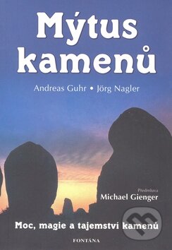 Kniha: Mýtus kamenů (Andreas Guhr). Fontána, 2010 Kniha: Mýtus kamenů (Andreas Guhr). Fontána, 2010