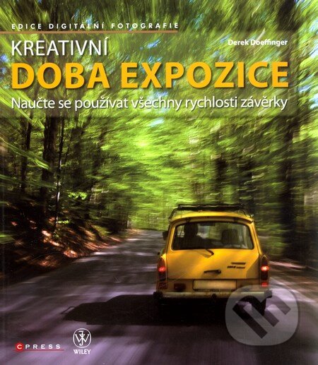 Kniha: Kreativní doba expozice (Derek Doeffinger). Computer Press, 2010 Kniha: Kreativní doba expozice (Derek Doeffinger). Computer Press, 2010