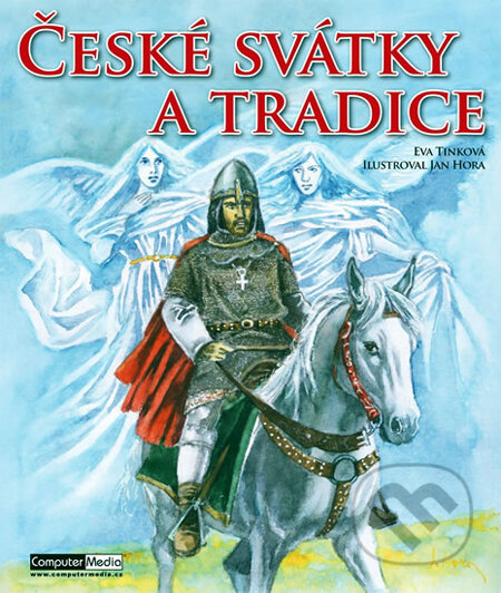 Kniha: České svátky a tradice (Eva Tinková). Computer Media, 2010 Kniha: České svátky a tradice (Eva Tinková). Computer Media, 2010