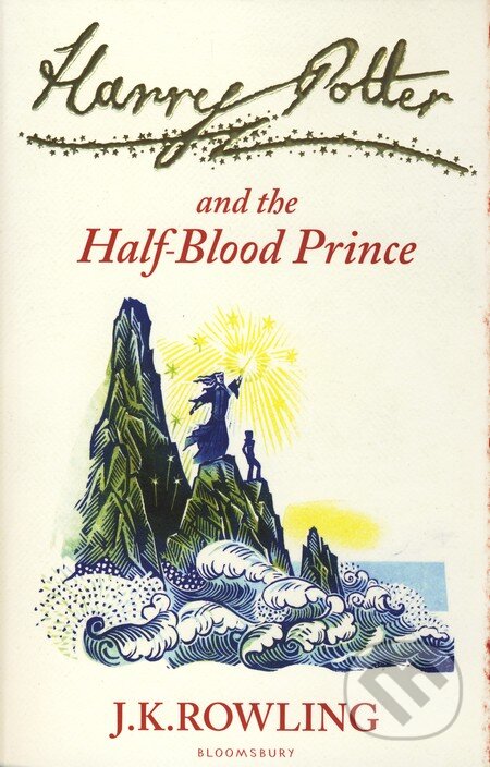 Kniha: Harry Potter and the Half - Blood Prince (J.K. Rowling). Bloomsbury, 2010 Kniha: Harry Potter and the Half - Blood Prince (J.K. Rowling). Bloomsbury, 2010