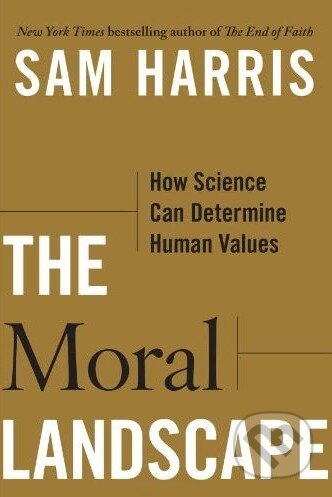 Kniha: The Moral Landscape (Sam Harris). Free Press, 2010 Kniha: The Moral Landscape (Sam Harris). Free Press, 2010