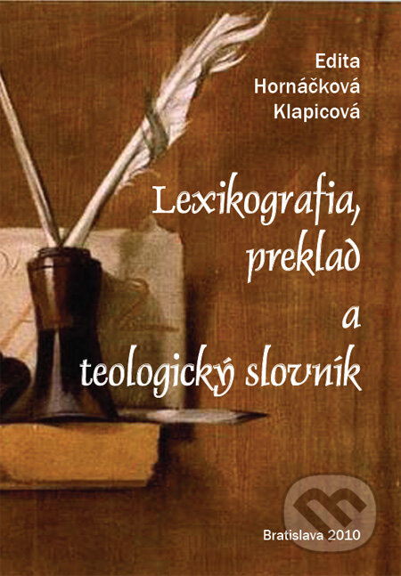 Kniha: Lexikografia, preklad a teologický slovník (Edita Hornáčková Klapicová). Peter Mačura - PEEM, 2010 Kniha: Lexikografia, preklad a teologický slovník (Edita Hornáčková Klapicová). Peter Mačura - PEEM, 2010
