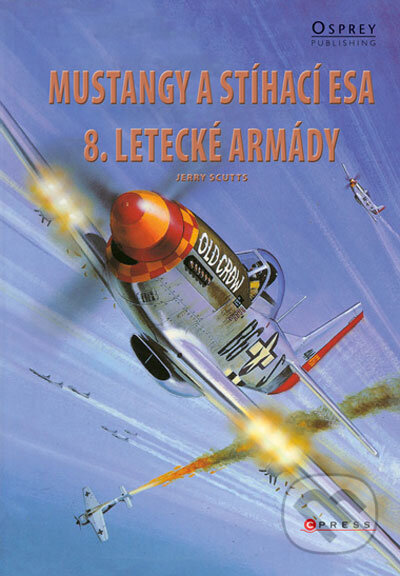 Kniha: Mustangy a stíhací esa 8. letecké armády (Jerry Scutts). CPRESS, 2010 Kniha: Mustangy a stíhací esa 8. letecké armády (Jerry Scutts). CPRESS, 2010