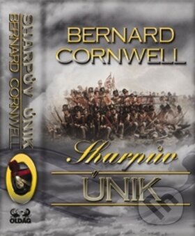 Kniha: Sharpův únik (Bernard Cornwell). OLDAG, 2010 Kniha: Sharpův únik (Bernard Cornwell). OLDAG, 2010