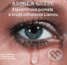 Alexandrova pomsta a kruté odhalenie Lianou (e-book v .doc a .html verzii) (Andrea Guzel). MEA2000, 2010 Alexandrova pomsta a kruté odhalenie Lianou (e-book v .doc a .html verzii) (Andrea Guzel). MEA2000, 2010