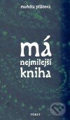 Kniha: Má nejmilejší kniha (Markéta Pilátová). Torst, 2009 Kniha: Má nejmilejší kniha (Markéta Pilátová). Torst, 2009