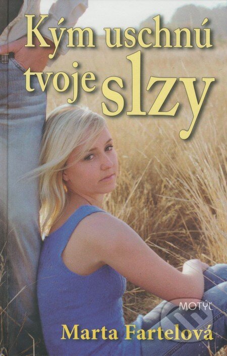 E-kniha: Kým uschnú tvoje slzy (Marta Fartelová). Motýľ, 2010 E-kniha: Kým uschnú tvoje slzy (Marta Fartelová). Motýľ, 2010