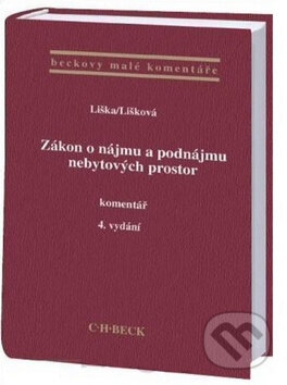 Kniha: Zákon o nájmu a podnájmu nebytových prostor - Komentář (Petr Liška a Věra Lišková). C. H. Beck, 2010 Kniha: Zákon o nájmu a podnájmu nebytových prostor - Komentář (Petr Liška a Věra Lišková). C. H. Beck, 2010