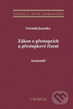 Kniha: Zákon o přestupcích a přestupkové řízení - Komentář (Luboš Jemelka a Pavel Vetešník). C. H. Beck, 2010 Kniha: Zákon o přestupcích a přestupkové řízení - Komentář (Luboš Jemelka a Pavel Vetešník). C. H. Beck, 2010