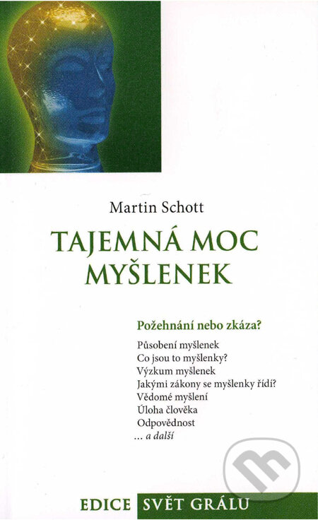 Kniha: Tajemná moc myšlenek (Martin Schott). Integrál, 2012 Kniha: Tajemná moc myšlenek (Martin Schott). Integrál, 2012