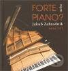 Audiokniha: Forte nebo piano (Jakub Zahradník). Radioservis, 2010 Audiokniha: Forte nebo piano (Jakub Zahradník). Radioservis, 2010
