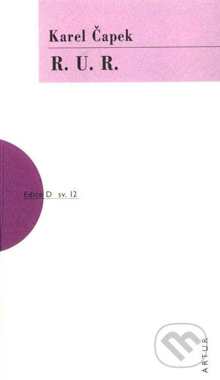 Kniha: R.U.R. (Karel Čapek). Artur, 2010 Kniha: R.U.R. (Karel Čapek). Artur, 2010