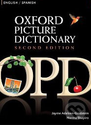 Kniha: Oxford Picture Dictionary: English / Spanish (Jayme Adelson-Goldstein). Oxford University Press, 2008 Kniha: Oxford Picture Dictionary: English / Spanish (Jayme Adelson-Goldstein). Oxford University Press, 2008