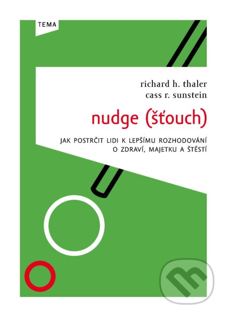 Kniha: Nudge (Šťouch) (Cass R. Sunstein a Richard Thaler). Kniha Zlín, 2010 Kniha: Nudge (Šťouch) (Cass R. Sunstein a Richard Thaler). Kniha Zlín, 2010